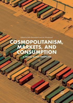 【预订】Cosmopolitanism, Markets, and Consumption: A Critical Global Perspective