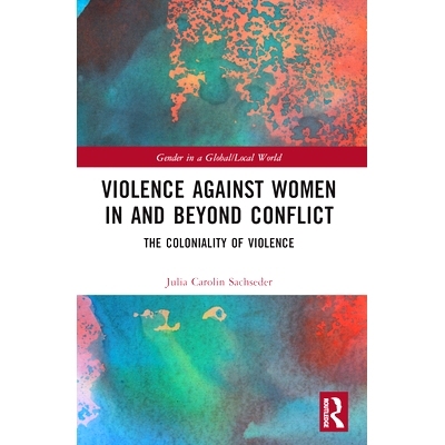 预订 Violence against Women in and beyond Conflict: The Coloniality of Violence 冲突内外的暴力侵害妇女行为：暴力的殖民性
