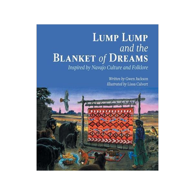 [预订]Lump Lump and the Blanket of Dreams: Inspired by Navajo Culture and Folklore 9781460299296