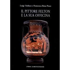 预订 Il pittore Felton e la sua officina : ceramografia singolare a Taranto nell’età di Archita: 9788891332851