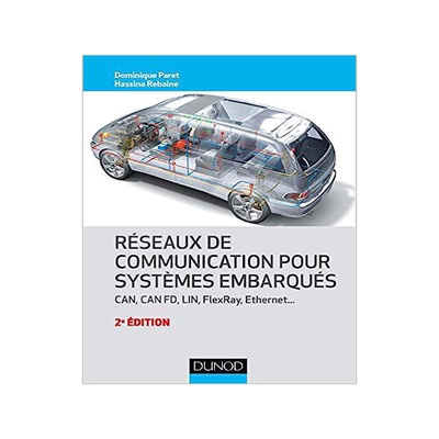[预订]Réseaux de communication pour systèmes embarqués : CAN, CAN FD, LIN, FlexRay, Ethernet... 9782100790722