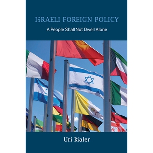 预订 Israeli Foreign Policy: A People Shall Not Dwell Alone 以色列外交政策：一个民族不应闭关锁国: 9780253046215