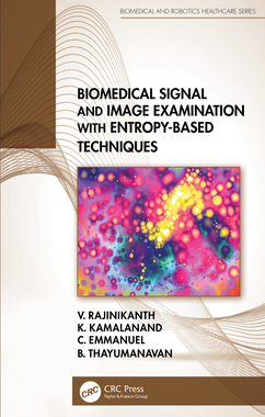 【预订】Biomedical Signal and Image Examination with Entropy-Based Techniques