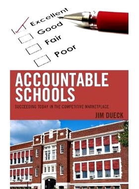 预订 Accountable Schools: Succeeding Today in the Competitive Marketplace 问责学校：在竞争市场中取得今天的成功: 97814758