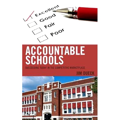 预订 Accountable Schools: Succeeding Today in the Competitive Marketplace 问责学校：在竞争市场中取得今天的成功: 97814758