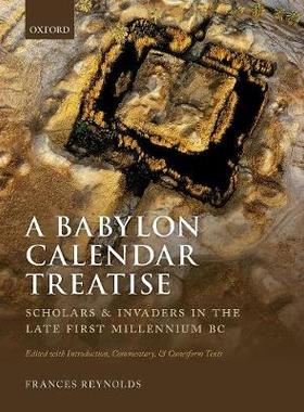 【预订】A Babylon Calendar Treatise: Scholars and Invaders in the Late First Millennium BC