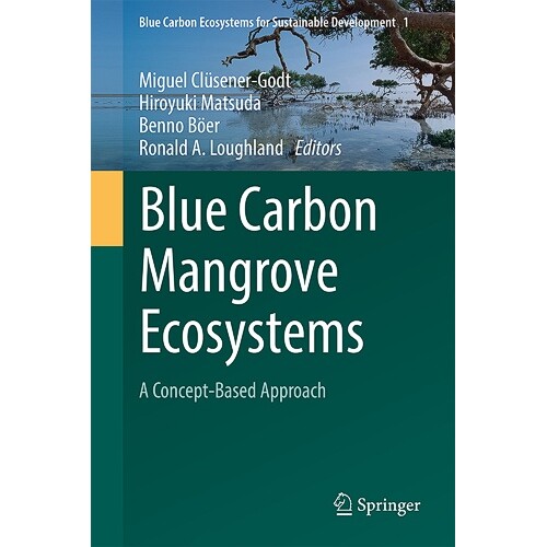 预订 Blue Carbon Mangrove Ecosystems A Concept-Based Approach 蓝碳红树林生态系统：基于概念的方法 9783031695520