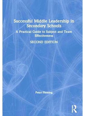预订 Successful Middle Leadership in Secondary Schools: A Practical Guide to Subject and Team Effectiveness 成功的中学中