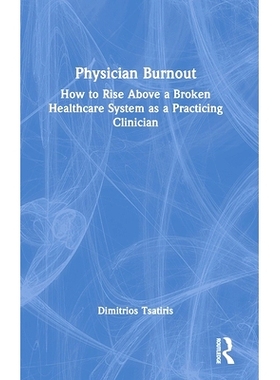 预订 Physician Burnout: How to Rise Above a Broken Healthcare System as a Practicing Clinician: 9781032729688