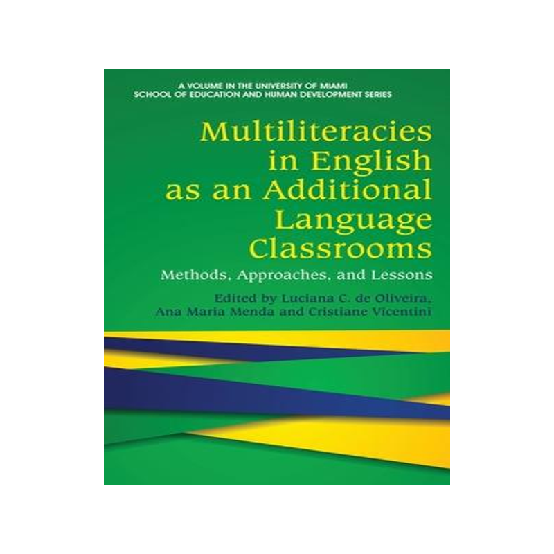 [预订]Multiliteracies in English as an Additional Language Classrooms: Methods, Approaches, and Lessons 9781648024252
