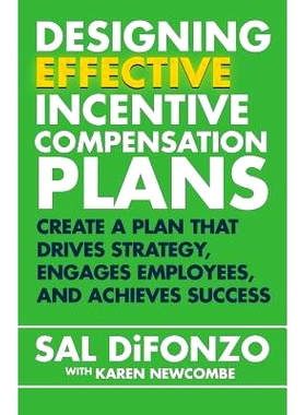 预订 Designing Effective Incentive Compensation Plans: Create a plan that drives strategy, engages employees, and achiev