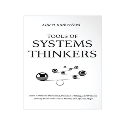 [预订]Tools of Systems Thinkers: Learn Advanced Deduction, Decision-Making, and Problem-Solving Skills wit 9781951385958
