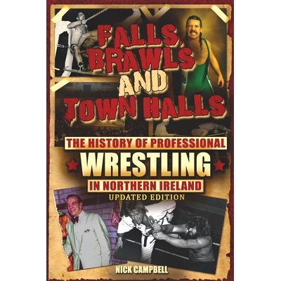 预订 Falls, Brawls and Town Halls: The History of Professional Wrestling in Northern Ireland: 9798735130109