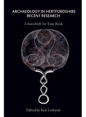预订 Archaeology in Hertfordshire: Recent Research 赫特福德郡的考古: 9781909291423
