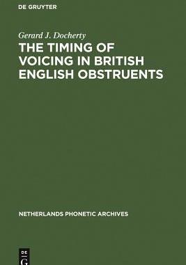 【预订】The Timing of Voicing in British English Obstruents 9783110134087