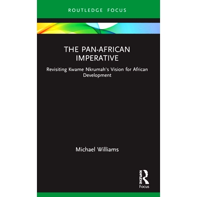 Revisiting Kwame Nkrumah’s Vision for A