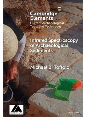 预订 Infrared Spectroscopy of Archaeological Sediments 考古沉积物的红外光谱学: 9781009532976