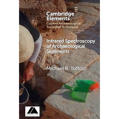 预订 Infrared Spectroscopy of Archaeological Sediments 考古沉积物的红外光谱学: 9781009532976