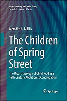 【预售】The Children of Spring Street: The Bioarchaeology of Childhood in a 19th Century Abolitionist Congregation