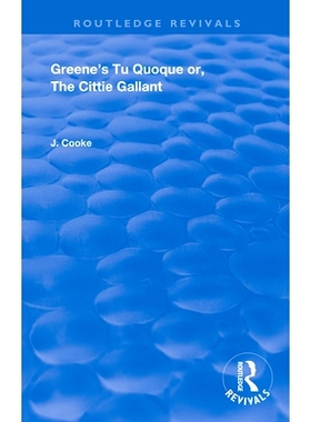 预订 Greene’s Tu Quoque Or, the Cittie Gallant: 9780367182502