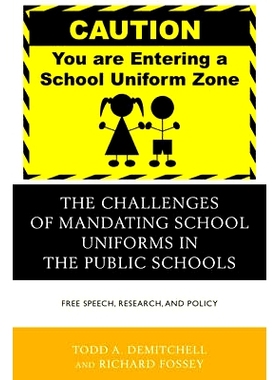 预订 The Challenges of Mandating School Uniforms in the Public Schools: Free Speech, Research, and Policy: 9781475809343