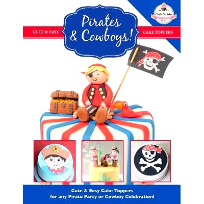 预订 Pirates & Cowboys! Cute & Easy Cake Toppers for any Pirate Party or Cowboy Celebration!: 9781908707567