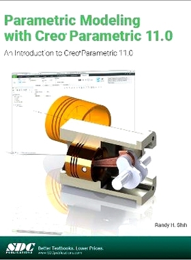 预订 Parametric Modeling with Creo Parametric 11.0: An Introduction to Creo Parametric 11.0 参数化建模与 Creo Parametric