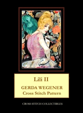 预订 Lili II: Gerda Wegener Cross Stitch Pattern: 9798654112408