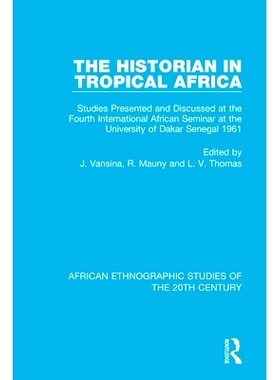 预订 The Historian in Tropical Africa: Studies Presented and Discussed at the Fourth International African Seminar at th