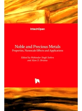 预订 Noble and Precious Metals - Properties, Nanoscale Effects and Applications 贵金属和贵金属 - 性质，纳米尺度效应和应