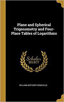 【预售】Plane and Spherical Trigonometry and Four-Place Tables of Logarithms