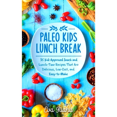 预订 Paleo Kids Lunch Break: 35 Kid-Approved Snack & Lunch-time Recipes, Delicious, Low-Cost, and Easy-To-Make: 97819898