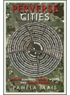 预订 Perverse Cities: Hidden Subsidies, Wonky Policy, and Urban Sprawl: 9780774818957