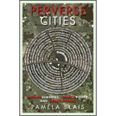 预订 Perverse Cities: Hidden Subsidies, Wonky Policy, and Urban Sprawl: 9780774818957