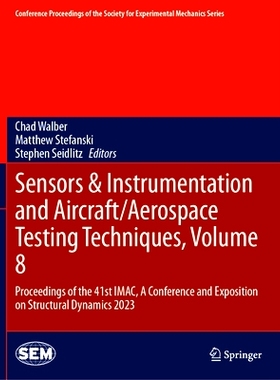 预订 Sensors & Instrumentation and Aircraft/Aerospace Testing Techniques, Volume 8: Proceedings of the 41st IMAC, A Conf