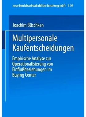 预订 Multipersonale Kaufentscheidungen: Empirische Analyse zur Operationalisierung von Einflußbeziehungen im Buying Cen