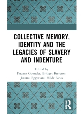 预订 Collective Memory, Identity and the Legacies of Slavery and Indenture 集体记忆、身份及奴隶制与契约的遗产: 978103227
