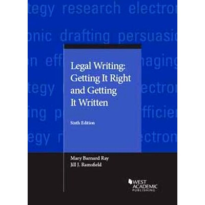 预订 Legal Writing: Getting It Right and Getting It Written, 6e Ray和 Ramsfield的法律写作：正确写作，第六版: 97816832845