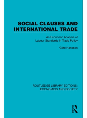 预订 Social Clauses and International Trade: An Economic Analysis of Labour Standards in Trade Policy 社会条款与国际贸易