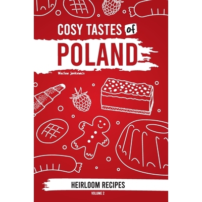 预订 Cosy Tastes of Poland: Heirloom Recipes Volume 2: 9781913986315