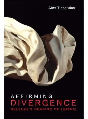 预订 Affirming Divergence: Deleuze’s Reading of Leibniz: 9781474455886