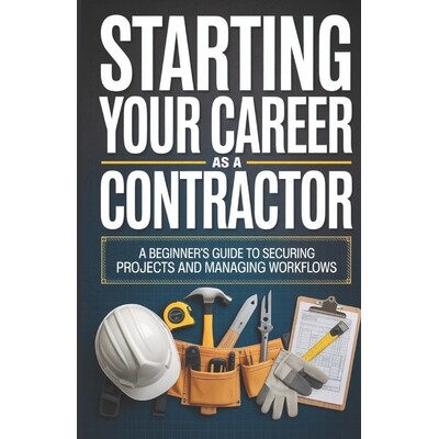 预订 Starting Your Career as a Contractor: A Beginner’s Guide to Securing Projects and Managing Workflows 9798245113371