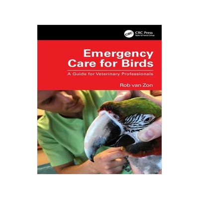[预订]Emergency Care for Birds: A Guide for Veterinary Professionals 9781032311326