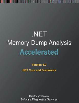 [预订]Accelerated .NET Memory Dump Analysis: Training Course Transcript and WinDbg Practice Exercises for  9781912636365