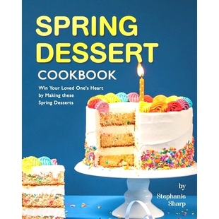 Cookbook 9798505457238 Desserts Heart Spring Dessert Your Win these 预订 Loved Making One’s