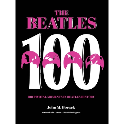 预订 100 Pivotal Beatles Moments 披头士100个关键时刻: 9781644281574