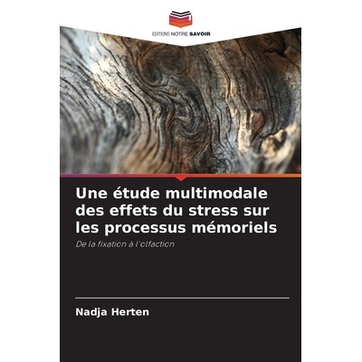 预订 Une étude multimodale des effets du stress sur les processus mémoriels: De la fixation à l’olfaction. DE: 97862