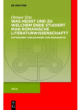 预订 Was heisst und zu welchem Ende studiert man romanische Literaturwissenschaft?: Potsdamer Vorlesungen zur Romanistik