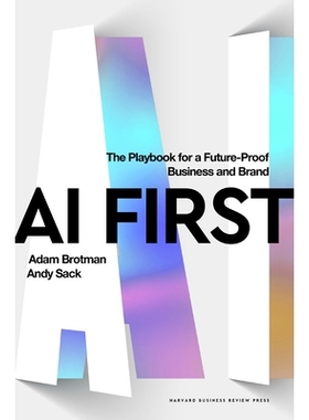 预订 AI First: The Playbook for a Future-Proof Business and Brand 人工智能优先: 9781647829650