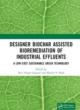 [预订]Designer Biochar Assisted Bioremediation of Industrial Effluents 9781032066943